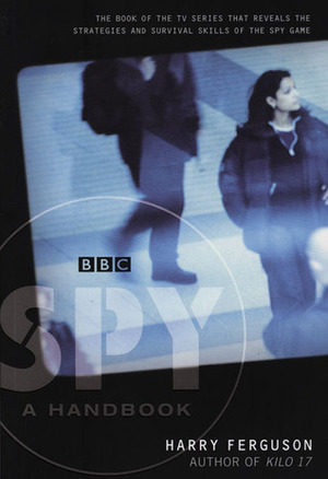 Spy: A Handbook by Harry Ferguson