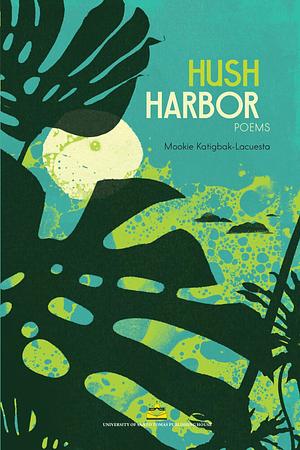 Hush Harbor by Mookie Katigbak-Lacuesta