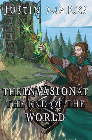 The Invasion at the End of the World by Justin Marks