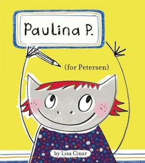Paulina P. (for Petersen) by Lisa Cinar