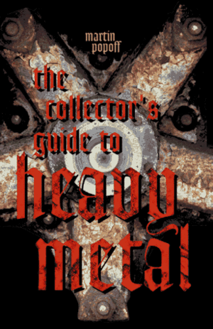 The Collector's Guide to Heavy Metal with CD by Martin Popoff