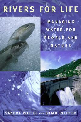 Rivers for Life: Managing Water for People and Nature by Brian Richter, Sandra Postel