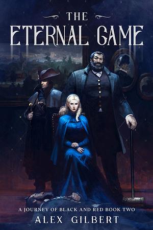 The Eternal Game by Álex Gilbert, Álex Gilbert
