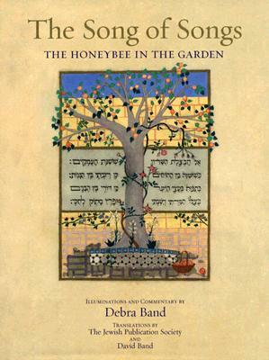 The Song of Songs: The Honeybee in the Garden by Debra Band