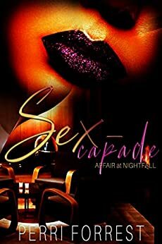 SEXcapade: Affair at Nightfall by Perri Forrest