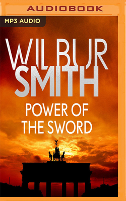 Power of the Sword by Wilbur Smith