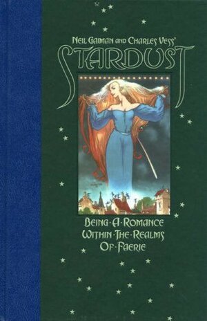Stardust:  Being a Romance within the Realms of Faerie by Neil Gaiman
