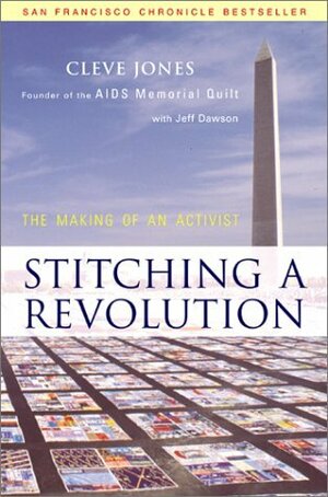 Stitching a Revolution: The Making of an Activist by Cleve Jones, Jeff Dawson