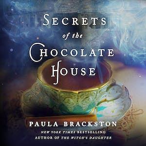 Secrets of the Chocolate House by Paula Brackston