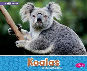 Koalas: A 4D Book by Sara Louise Kras