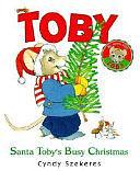 Santa Toby's Busy Christmas by Cyndy Szekeres