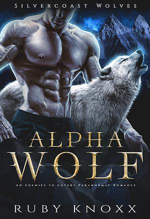 Alpha Wolf: An Enemies to Lovers Paranormal Romance by Ruby Knoxx