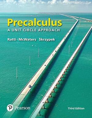 Precalculus: A Unit Circle Approach, Books a la Carte Edition by Leslaw Skrzypek, J. S. Ratti, Marcus McWaters