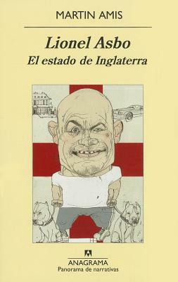 Lionel Asbo: El Estado de Inglaterra = Lionel Asbo by Martin Amis