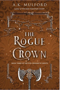 The Rogue Crown by A.K. Mulford