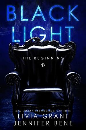 Black Light: The Beginning by Livia Grant, Jennifer Bene