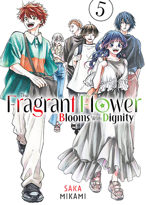 The Fragrant Flower Blooms With Dignity, Volume 5 by Saka Mikami