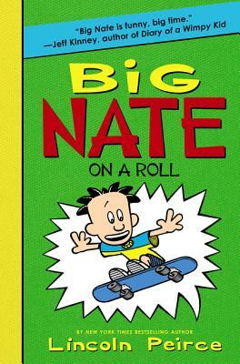 Big Nate on a Roll by Lincoln Peirce