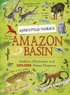 Expedition Diaries: Amazon Basin by Simon Chapman