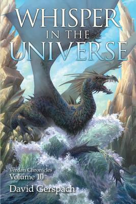Whisper in the Universe: Verdan Chronicles Volume 10 by David Gerspach