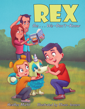 Rex the . . . We-Don't-Know by Heather Macht