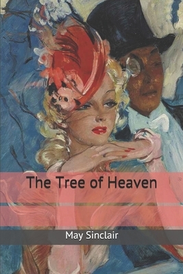 The Tree of Heaven by May Sinclair