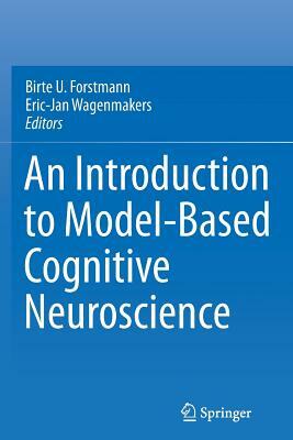 An Introduction to Model-Based Cognitive Neuroscience by 