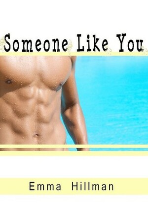 Someone Like You by Emma Hillman