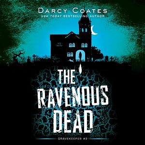 The Ravenous Dead by Darcy Coates