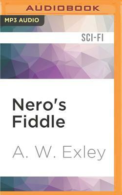 Nero's Fiddle by A.W. Exley