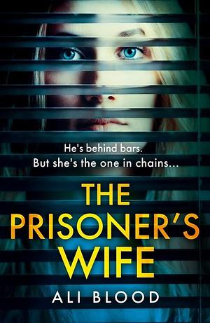 The Prisoner's Wife by Ali Blood