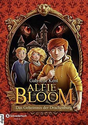 Alfie Bloom, Band 01: Das Geheimnis der Drachenburg by Kai Kilian, Gabrielle Kent