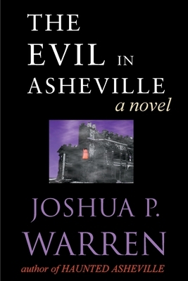 The Evil in Asheville by Joshua P. Warren