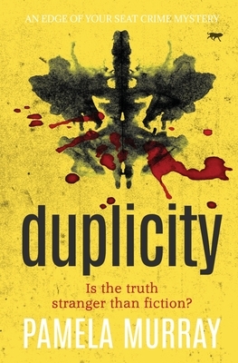 Duplicity: an edge of your seat crime mystery by Pamela Murray