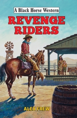Revenge Riders by Alex Frew
