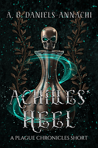 Achilles' Heel by A.B. Daniels-Annachi