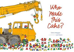 Who Made This Cake? by Chihiro Nakagawa