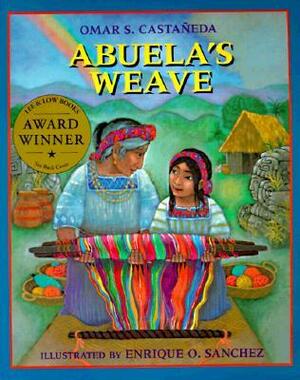 Abuela's Weave by Omar S. Castañeda, Enrique O. Sánchez