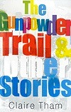 The Gunpowder Trail and Other Stories by Claire Tham