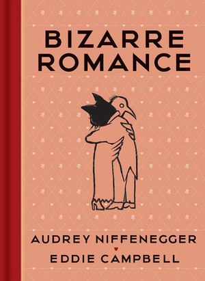 Bizarre Romance by Eddie Campbell, Audrey Niffenegger