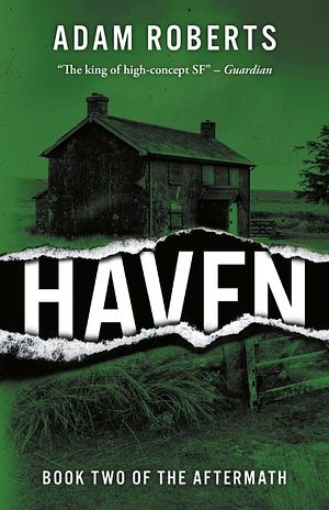 Haven: Book Two of The Aftermath by Adam Roberts, Adam Roberts