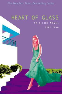 The A-List #8: Heart of Glass: An A-List Novel by Zoey Dean