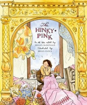 The Hinky-Pink: An Old Tale by Brian Floca, Megan McDonald