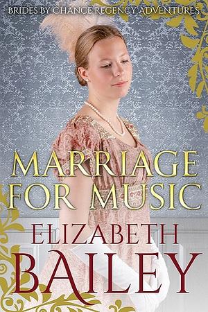 Marriage for Music by Elizabeth Bailey