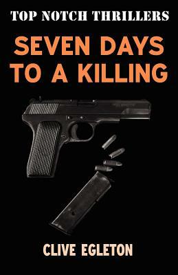 Seven Days to a Killing by Clive Egleton