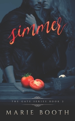 Simmer: The Gate Series Book 2 by Marie Booth