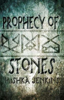 Prophecy of Stones by Mishka Jenkins