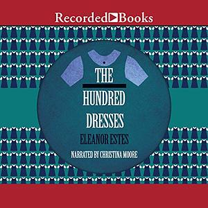 The Hundred Dresses by Eleanor Estes