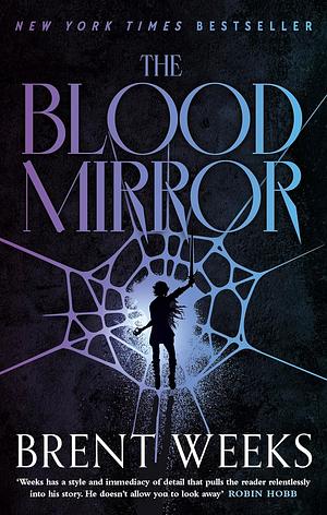 The Blood Mirror by Brent Weeks