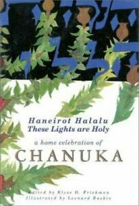 These Lights are Holy: Haneirot Halalu - A Home Celebration of Chanuka by Elyse D. Frishman